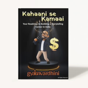 Kahaani se Kamaai: Your Roadmap to Building a Storytelling Career in India